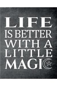 Life Is Better With A Little Magic