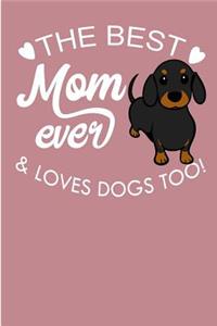 The Best Mom Ever and Loves Dogs Too!