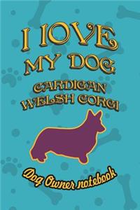 I Love My Dog Cardigan Welsh Corgi - Dog Owner Notebook