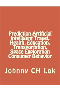 Prediction Artificial Intelligent Travel, Health, Education, Transportation, Spa
