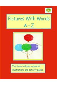 Pictures With Words A - Z