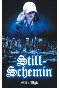 Still-Schemin