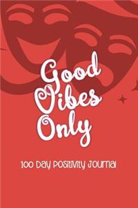 Good Vibes Only
