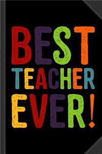 Best Teacher Ever Teacher Appreciation Journal Notebook