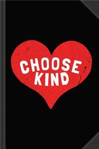 Choose Kind Journal Notebook