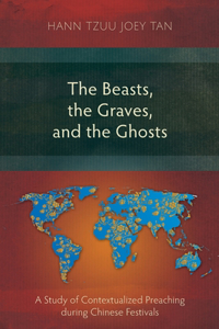 Beasts, the Graves, and the Ghosts