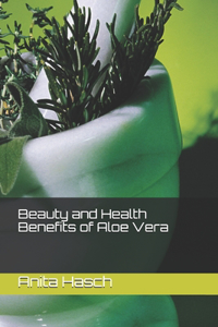 Beauty and Health Benefits of Aloe Vera