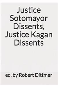Justice Sotomayor Dissents, Justice Kagan Dissents
