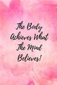 The Body Achieves What the Mind Believes