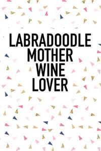 Labradoodle Mother Wine Lover