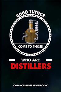 Good Things Come to Those Who Are Distillers