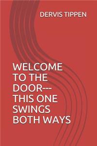 Welcome to the Door---This One Swings Both Ways