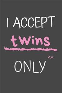 I Accept Twins Only