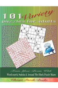 101 Variety Puzzles for Adults: Word Search, Sudoku & Around the Block Puzzle Mazes