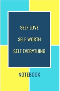 Self Love Self Worth Self Everything Notebook