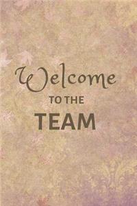 Welcome to the Team