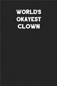 World's Okayest Clown: Blank Lined Composition Notebook Journals to Write in