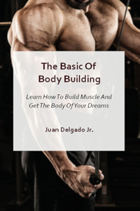 The Basic Of Body Building