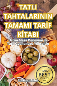 Tatli Tahtalarinin Tamami Tarİf Kİtabi
