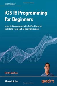 iOS 18 Programming for Beginners - Ninth Edition