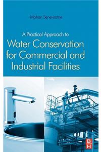 A Practical Approach to Water Conservation for Commercial and Industrial Facilities