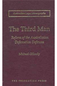 Third Man: Reform of the Australasian Defamation Defences