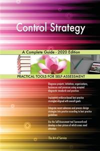 Control Strategy A Complete Guide - 2020 Edition