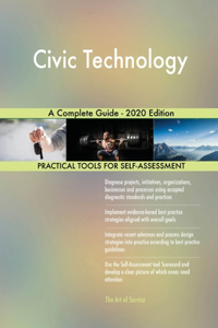 Civic Technology A Complete Guide - 2020 Edition