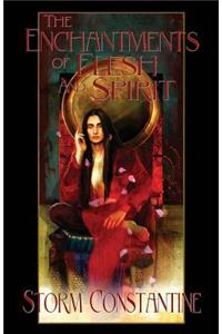 Enchantments of Flesh and Spirit