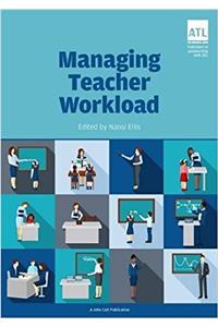 Managing Teacher Workload: A Whole-School Approach to Finding the Balance