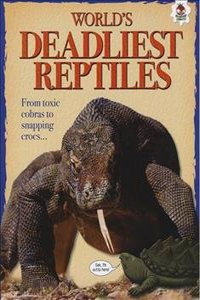 World's Deadliest Reptiles