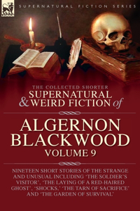 Collected Shorter Supernatural & Weird Fiction of Algernon Blackwood