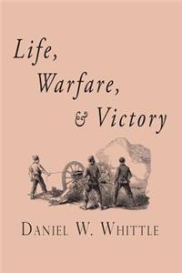 Life, Warfare, and Victory