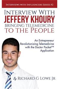 Interview with Jeffery Khoury, Bringing Telemedicine to the People