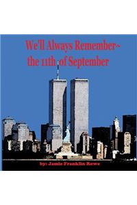 We'll Always Remember the 11th of September