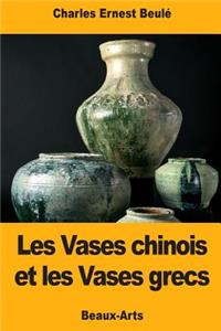 Les Vases chinois et les Vases grecs