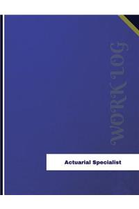 Actuarial Specialist Work Log