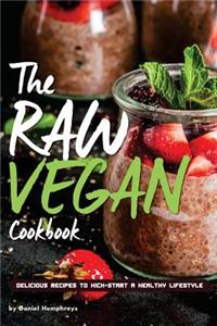 The Raw Vegan Cookbook: Delicious Recipes to Kick-Start a Healthy Lifestyle