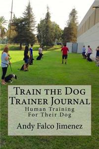 Train the Dog Trainer Journal