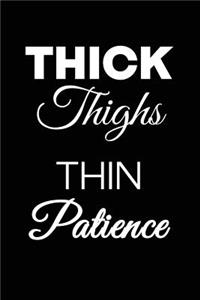 Thick Thighs Thin Patience