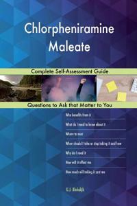 Chlorpheniramine Maleate; Complete Self-Assessment Guide