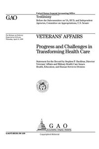 Veterans Affairs: Progress and Challenges in Transforming Health Care