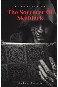 The Sorcerer Of Skuldark