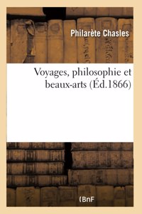 Voyages, Philosophie Et Beaux-Arts