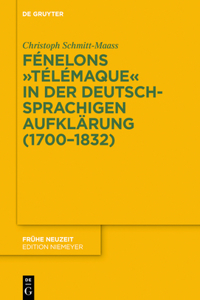 Fénelons Télémaque in Der Deutschsprachigen Aufklärung (1700-1832)