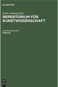 Repertorium fur Kunstwissenschaft. Band 39