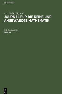 Journal Für Die Reine Und Angewandte Mathematik. Band 59