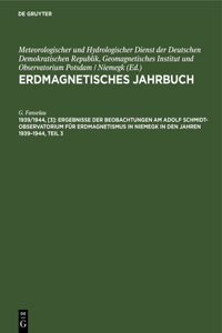 Ergebnisse Der Beobachtungen Am Adolf Schmidt-Observatorıum Für Erdmagnetismus in Niemegk in Den Jahren 1939-1944, Teil 3