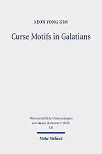 Curse Motifs in Galatians: An Investigation Into Paul's Rhetorical Strategies