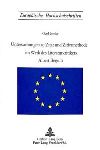 Untersuchungen Zu Zitat Und Zitiermethode Im Werk Des Literaturkritikers Albert Beguin